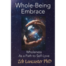 Whole-Being Embrace: Wholeness as a Path to Self-Love