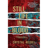 Still Life in Blood: A Delaware State Police Homicide Unit Mystery
