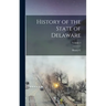 History of the State of Delaware; Volume 2