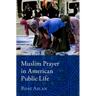 Muslim Prayer in American Public Life