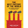 The Next Factory of the World: How Chinese Investment Is Reshaping Africa