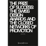 The Prize of Success: The Swiss Design Awards and the Closed Networks of Promotion