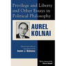 Privilege and Liberty and Other Essays in Political Philosophy