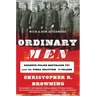 Ordinary Men: Reserve Police Battalion 101 and the Final Solution in Poland