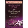 The Saving Life of Christ and the Mystery of Godliness: Two Classics of Victorious Christian Living in One Volume