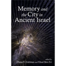 Memory and the City in Ancient Israel