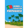 Verbs in European Portuguese: Become your own verb conjugator!