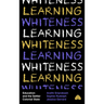 Learning Whiteness: Education and the Settler Colonial State