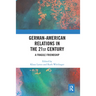German-American Relations in the 21st Century: A Fragile Friendship