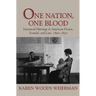 One Nation, One Blood: Interracial Marriage in American Fiction, Scandal, and Law, 1820-1870
