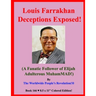 Louis Farrakhan Deceptions Exposed!: (A Fanatic Follower of Elijah Adulterous MuhamMAD!)