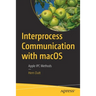 Interprocess Communication with macOS: Apple Ipc Methods