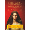 The Girl Who Knew Da Vinci: An Out of Time Thriller