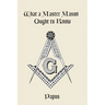 What a Master Mason Ought to Know