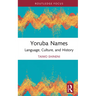 Yoruba Names: Language, Culture, and History