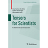 Tensors for Scientists: A Mathematical Introduction