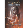 The Queen of Steel and Fire