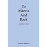 To Manus and Back