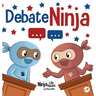 Debate Ninja: A Children's Book About Debating Skills
