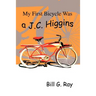 My First Bicycle Was A J.C. Higgins