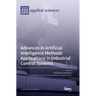 Advances in Artificial Intelligence Methods Applications in Industrial Control Systems