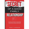 The Secret of a Good Family Relationship: A Loving and Stable Relationship Will Save You Money and Stress