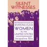 Silent Witnesses: Representations of Working-Class Women in the United States