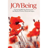 JOYBeing: Connecting With Your Essence and the Rhythm of Life to Thrive and Inspire