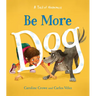 Be More Dog