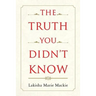 The Truth You Didn't Know