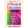 A Physical Education: How I Escaped Diet Culture and Gained the Power of Lifting
