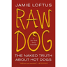 Raw Dog: The Naked Truth about Hot Dogs