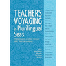 Teachers voyaging in pluralingual seas