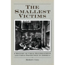 The Smallest Victims: A History of Child Maltreatment and Child Protection in America