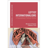 Leftist Internationalisms: A Transnational Political History