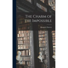 The Charm of the Impossible