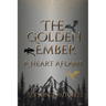 The Golden Ember: A Heart Aflame
