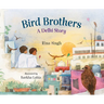 Bird Brothers, a Delhi Story