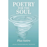 Poetry for the Soul: Plus Satire