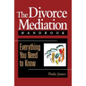 The Divorce Mediation Handbook: Everything You Need to Know