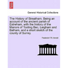 The History of Streatham. Being an Account of the Ancient Parish of Estreham, with the History of the Manors of Tooting Bec, Leigham and Balham, and a