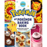 My Pok駑on Baking Book: Delightful Bakes Inspired by the World of Pok駑on
