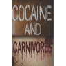 Cocaine and Carnivores