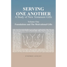 Serving One Another: A Study of New Testament Gifts: Volume One: Foundations and The Motivational Gifts