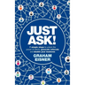 Just Ask!: 7 Simple Steps to Unlock the Power of Clients, Generate Referrals and Double Your Business
