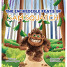 The Incredible Feats of SamSquatch: A Children's Book About Self-Acceptance, Family, and Friendship.