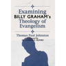 Examining Billy Graham's Theology of Evangelism