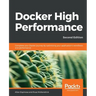 Docker High Performance, Second Edition