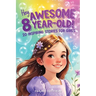 Hey Awesome 8-Year-Old! 20 Inspiring Stories for Girls: Uplifting Tales of Confidence, Courage, Friendship, Kindness, and Believing in Yourself (Hey A