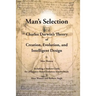 Man's Selection: Charles Darwin's Theory of Creation, Evolution, and Intelligent Design